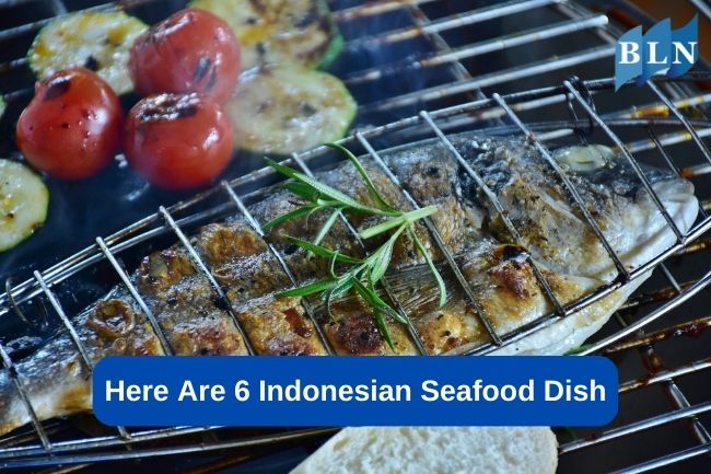Here Are 6 Indonesian Seafood Dish